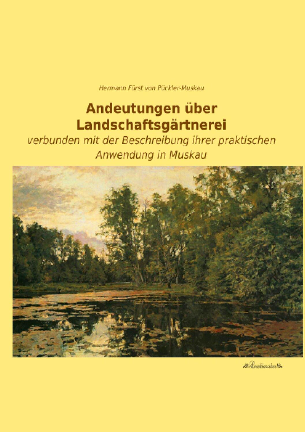 Cover: 9783955632441 | Andeutungen über Landschaftsgärtnerei | Pückler-Muskau | Taschenbuch