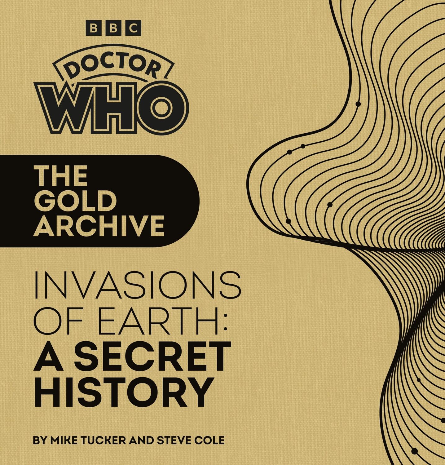 Cover: 9781785949340 | Doctor Who: The Gold Archive: Invasions of Earth: A Secret History