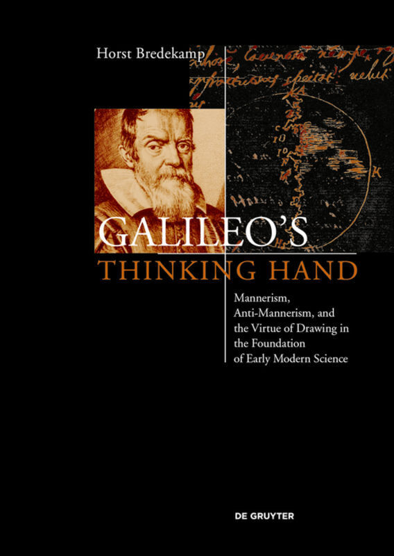 Cover: 9783110520064 | Galileo's Thinking Hand | Horst Bredekamp | Buch | IX | Englisch