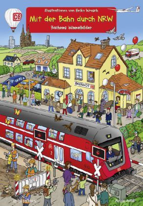 Cover: 9783761626405 | Mit der Bahn durch NRW | Bachems Wimmelbilder | Heiko Wrusch | Buch