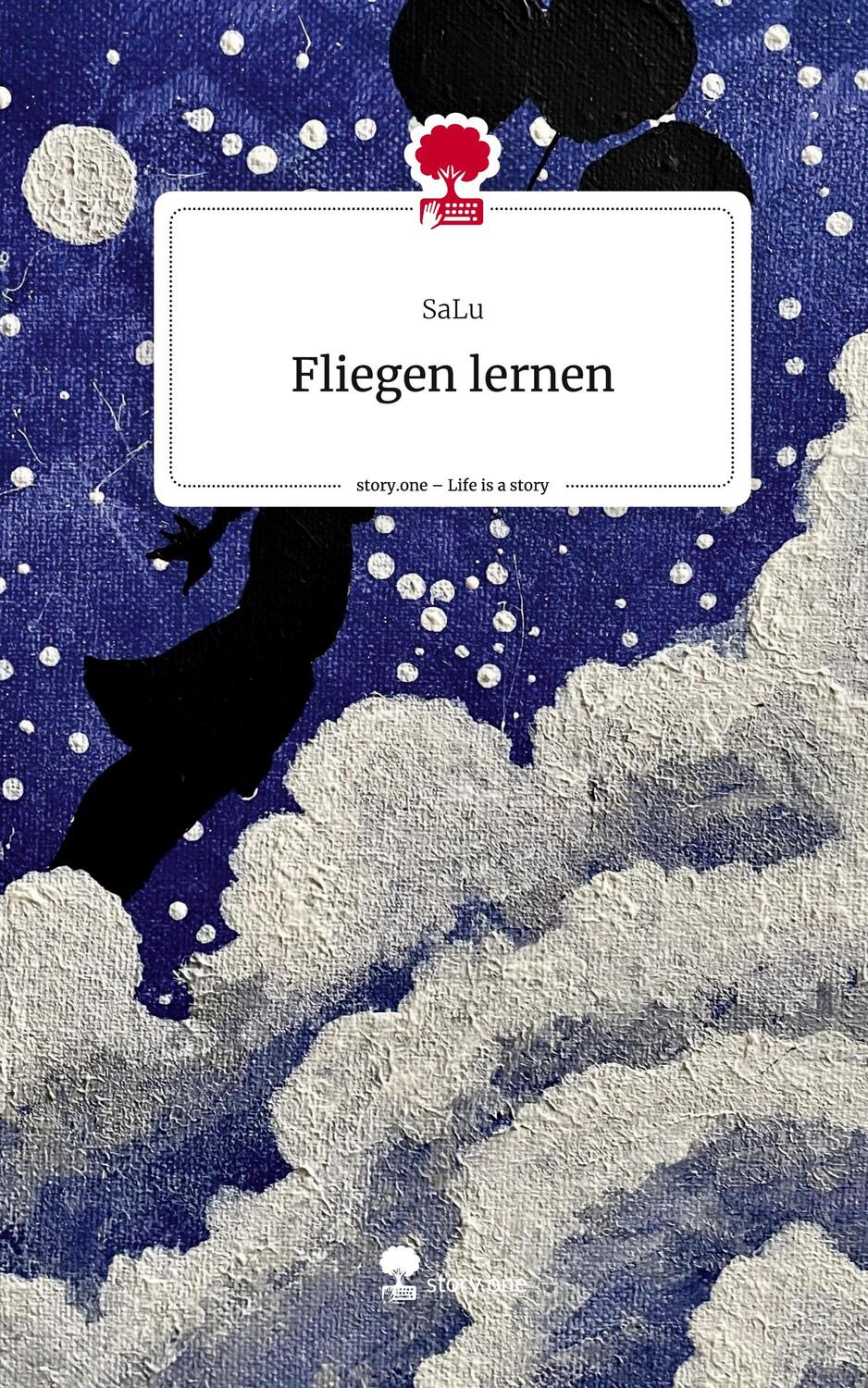 Cover: 9783711502032 | Fliegen lernen. Life is a Story - story.one | SaLu | Buch | 60 S.
