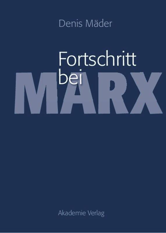Cover: 9783050049168 | Fortschritt bei Marx | Denis Mäder | Buch | HC runder Rücken kaschiert