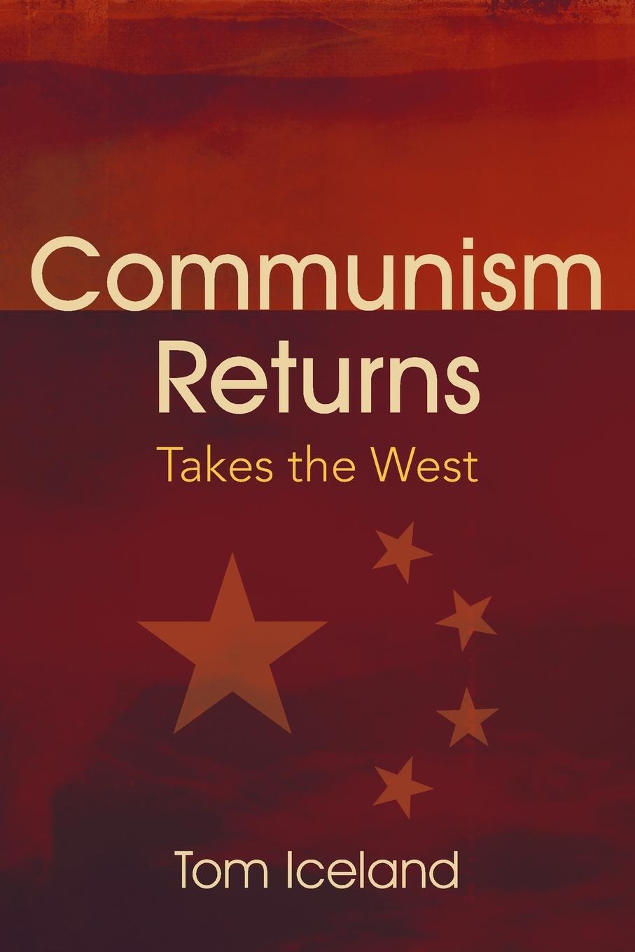 Cover: 9781977215420 | Communism Returns | Takes the West | Tom Iceland | Taschenbuch | 2020