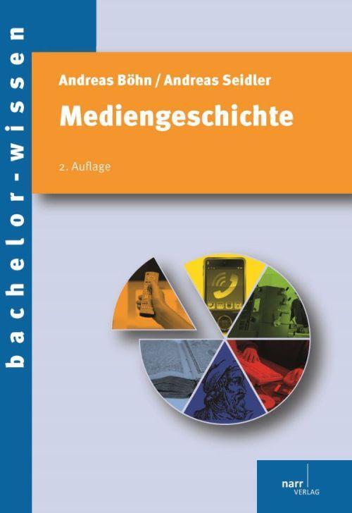 Cover: 9783823368625 | Mediengeschichte | Eine Einführung | Andreas Böhn (u. a.) | Buch | XIV
