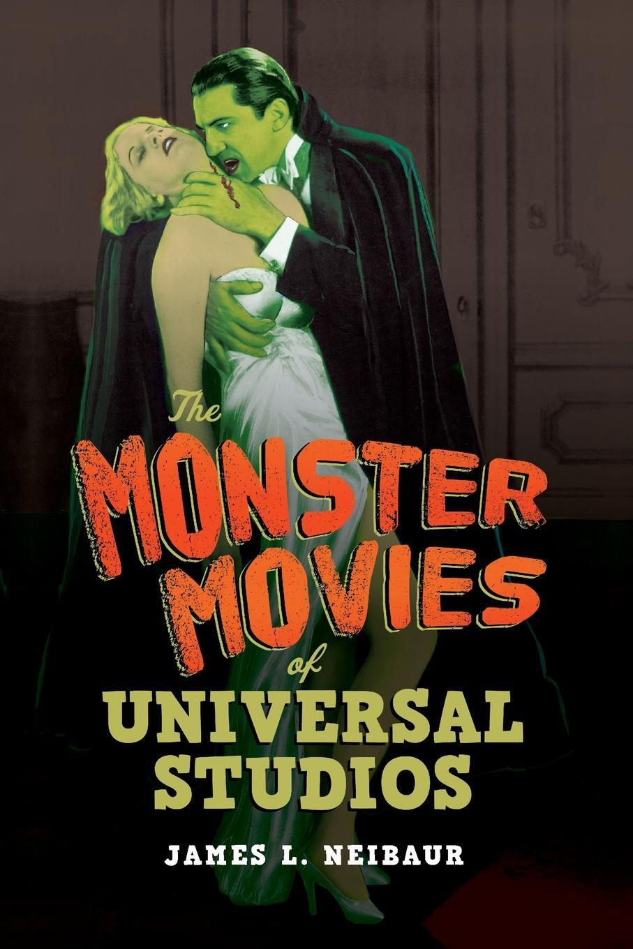 Cover: 9781538183892 | The Monster Movies of Universal Studios | James L. Neibaur | Buch