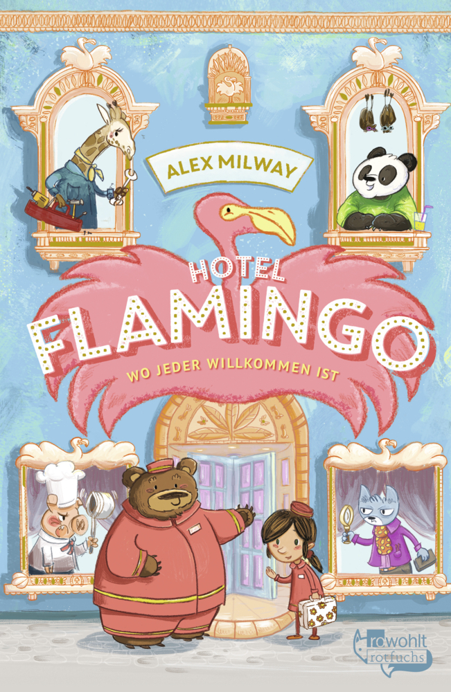 Cover: 9783499001666 | Hotel Flamingo | Wo jeder willkommen ist | Alex Milway | Buch | 192 S.