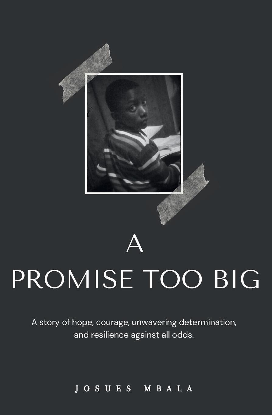 Cover: 9781805173182 | A PROMISE TOO BIG | Josues Mbala | Taschenbuch | Paperback | Englisch