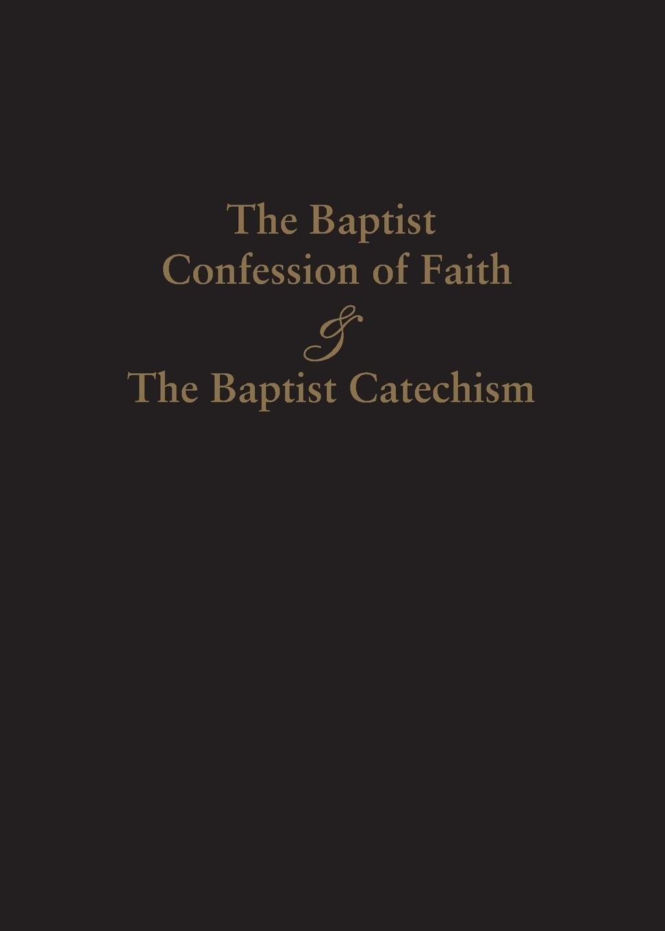 Cover: 9781599253770 | 1689 BAPTIST CONFESSION OF FAITH &amp; THE BAPTIST CATECHISM | Taschenbuch