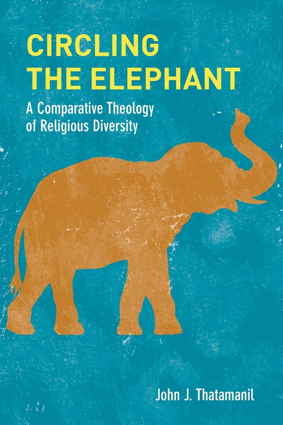 Cover: 9780823287734 | Circling the Elephant | A Comparative Theology of Religious Diversity
