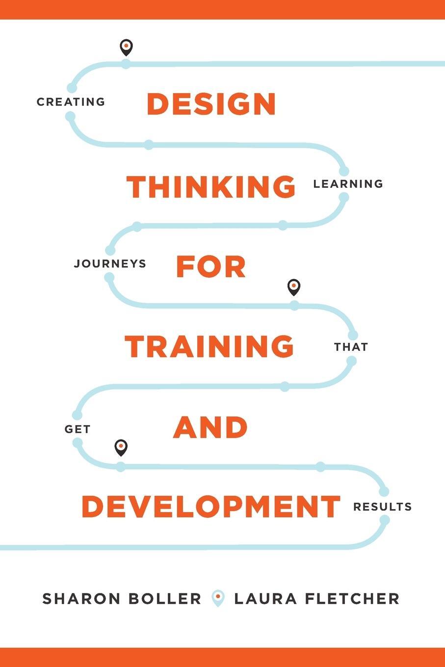 Cover: 9781950496181 | Design Thinking for Training and Development: Creating Learning...