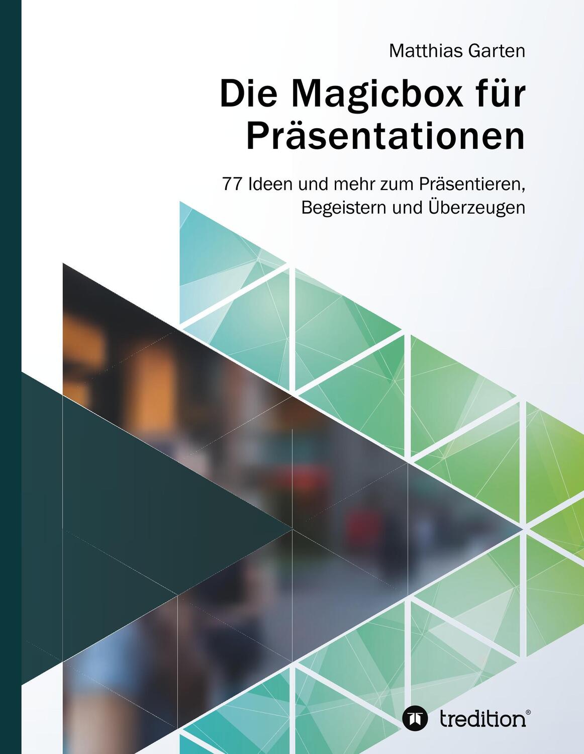 Cover: 9783743965119 | Die Magicbox für Präsentationen | Matthias Garten | Buch | 212 S.