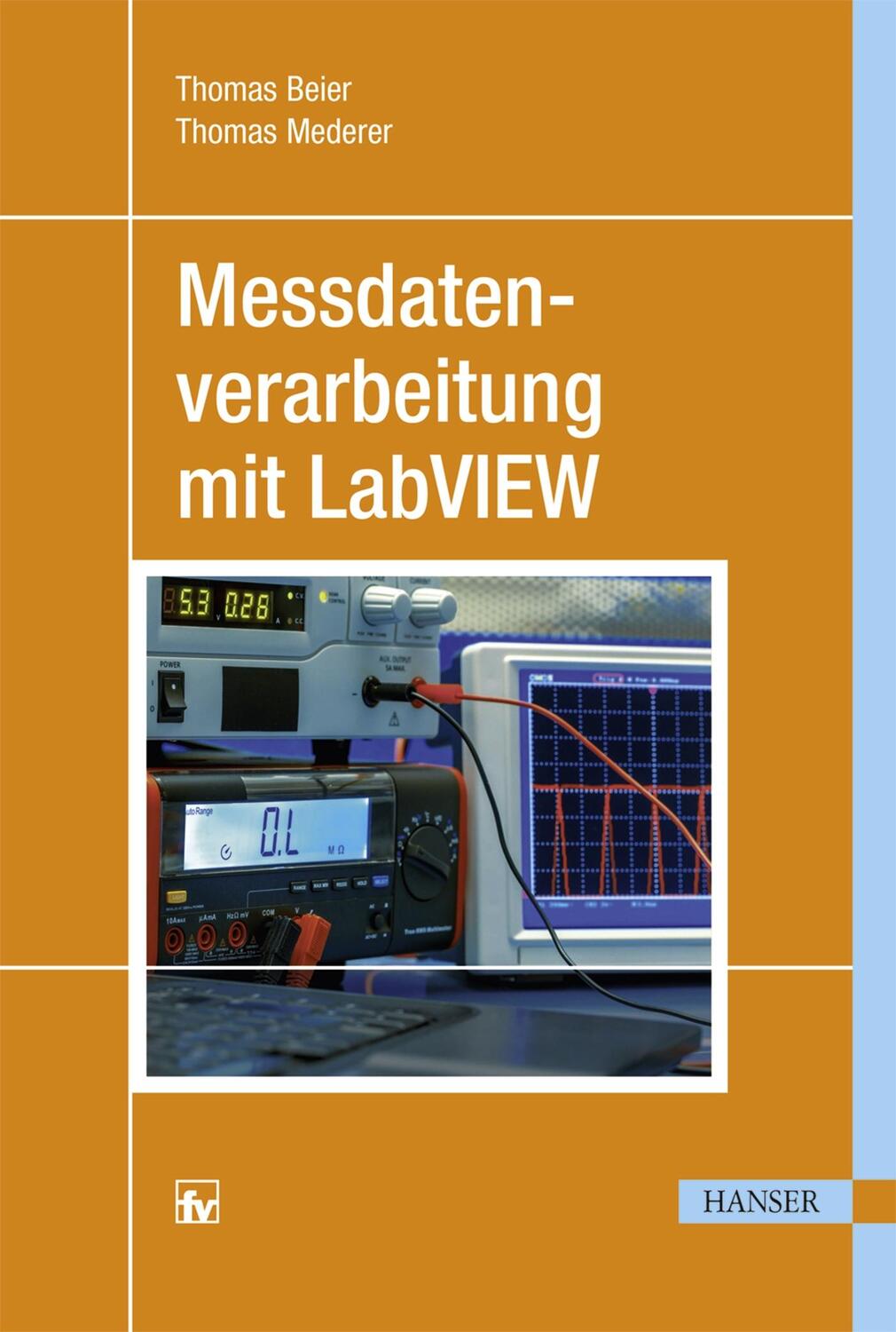 Cover: 9783446442658 | Messdatenverarbeitung mit LabVIEW | Thomas Beier (u. a.) | Taschenbuch