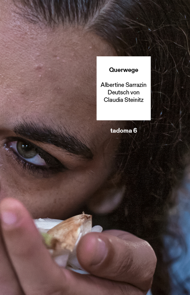 Cover: 9783906811123 | Querwege | Roman, Tadoma 6, Internationale Reihe | Albertine Sarrazin