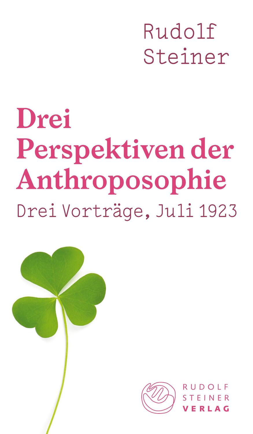 Cover: 9783727454226 | Drei Perspektiven der Anthroposophie | Rudolf Steiner | Taschenbuch
