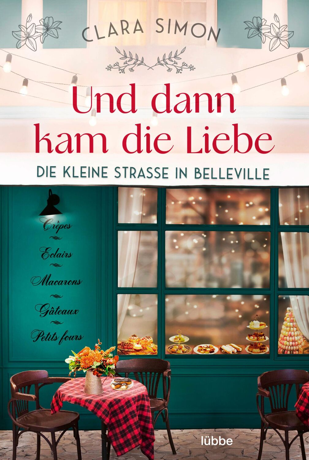 Cover: 9783404188574 | Und dann kam die Liebe | Die kleine Straße in Belleville | Clara Simon