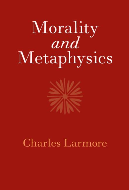 Cover: 9781108472340 | Morality and Metaphysics | Charles Larmore | Buch | Englisch | 2021