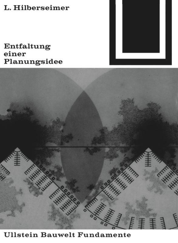 Cover: 9783038219972 | Entfaltung einer Planungsidee | Ludwig Hilberseimer | Taschenbuch