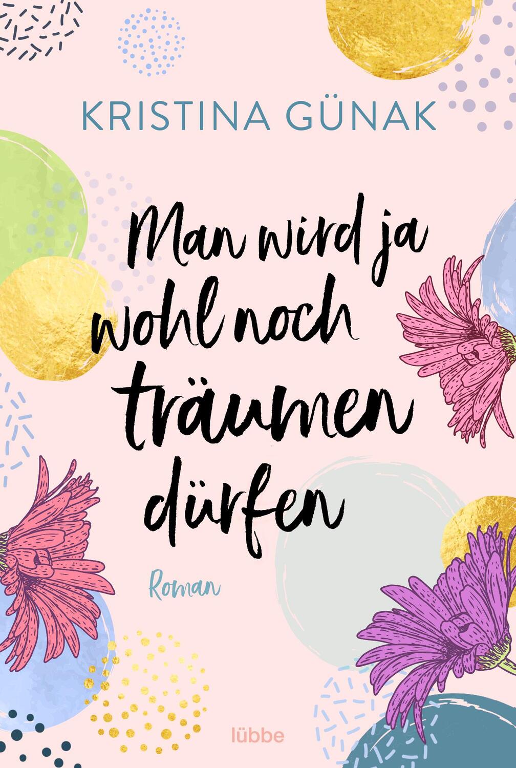 Cover: 9783404180110 | Man wird ja wohl noch träumen dürfen | Kristina Günak | Taschenbuch