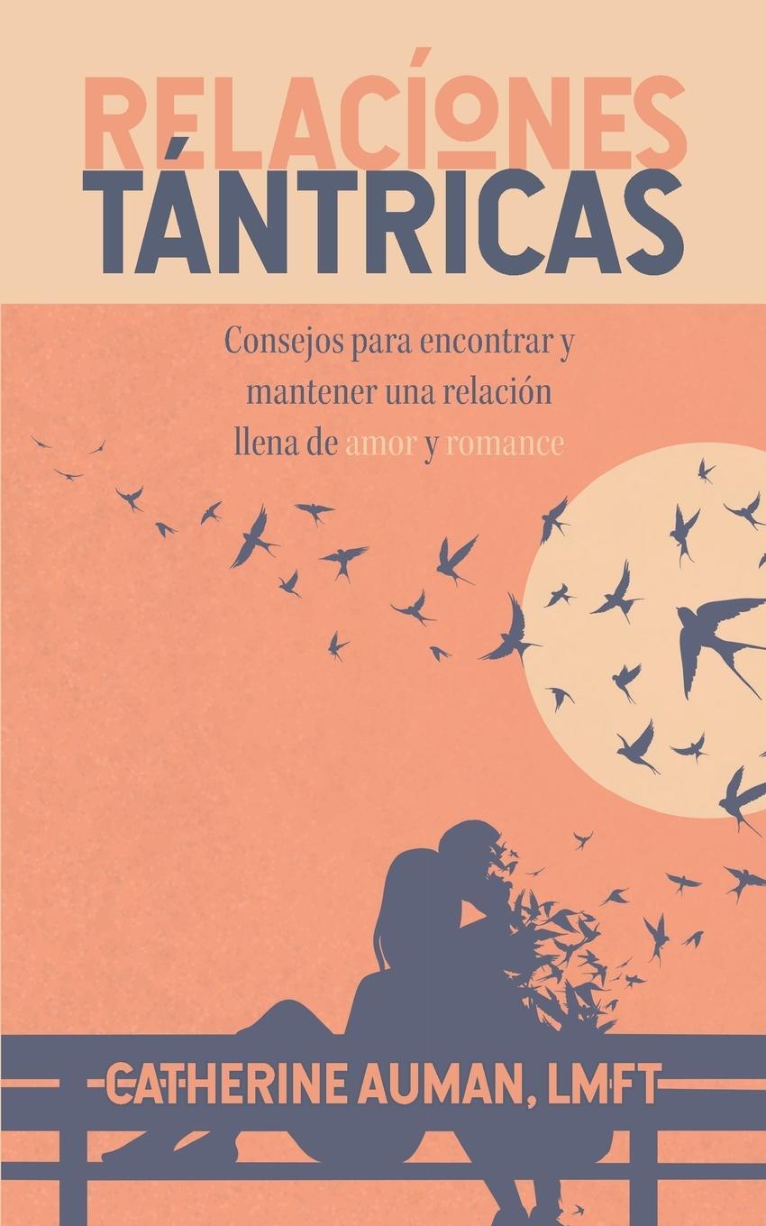 Cover: 9781945085444 | Relaciones Tantricas | Lmft Catherine Auman | Taschenbuch | Paperback