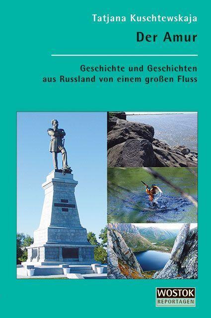 Cover: 9783932916816 | Der Amur | Tatjana Kuschtewskaja | Taschenbuch | Deutsch | 2024