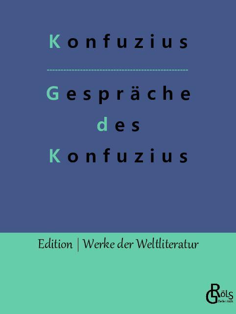 Cover: 9783966375818 | Gespräche des Konfuzius | Die Analekten des Konfuzius | Konfuzius