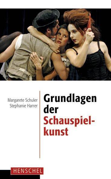 Cover: 9783894876951 | Grundlagen der Schauspielkunst | Margarete Schuler-Harms (u. a.)