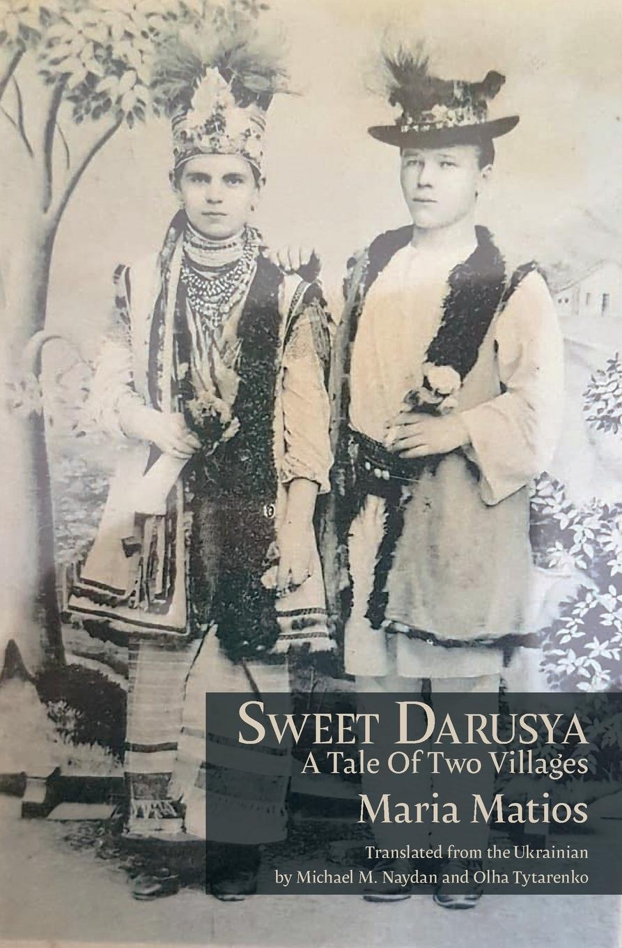 Cover: 9781947980938 | Sweet Darusya: A Tale Of Two Villages | Maria Matios | Taschenbuch