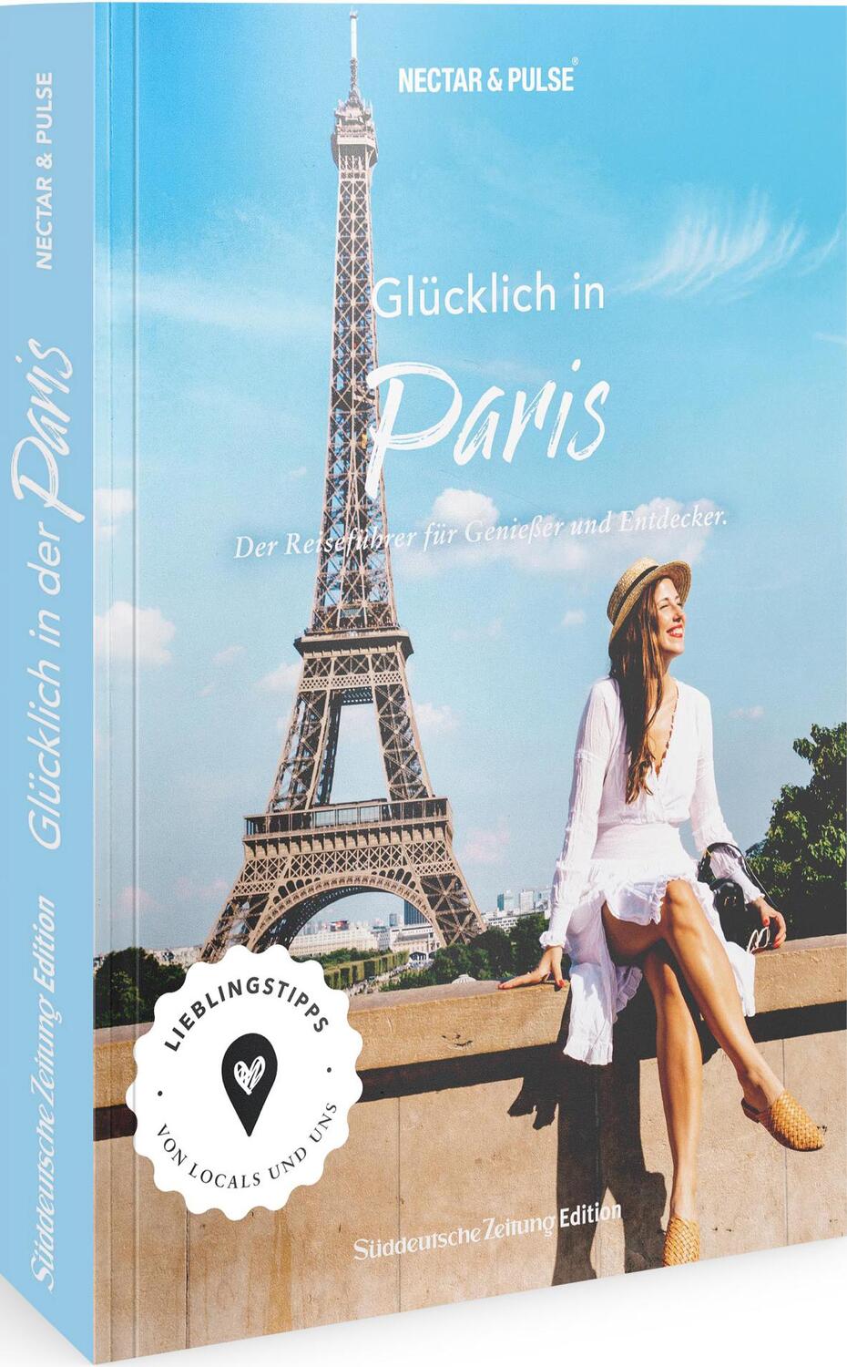 Cover: 9783734322464 | Glücklich in ... Paris | Der Reiseführer für Genießer und Entdecker.