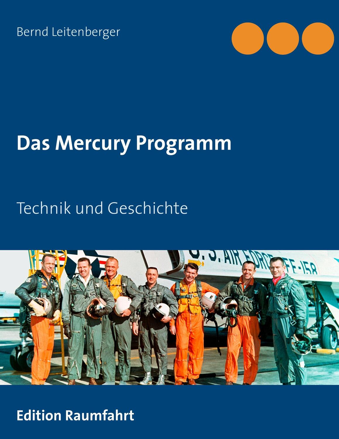 Cover: 9783748149132 | Das Mercury Programm | Technik und Geschichte | Bernd Leitenberger