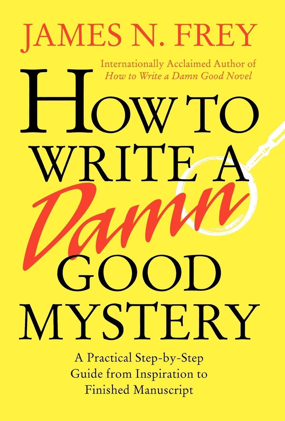 Cover: 9780312304461 | How to Write a Damn Good Mystery | Frey | Buch | Englisch | 2004