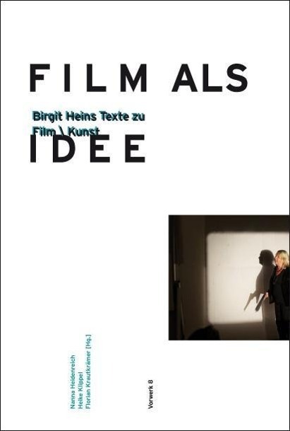 Cover: 9783940384539 | Film als Idee | Birgit Heins Texte zu Film/Kunst | Hanna Heidenreich