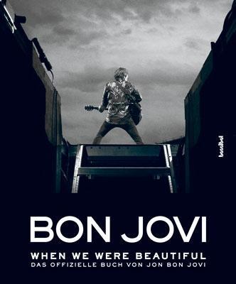 Cover: 9783854453239 | Bon Jovi - When we were beautiful | Jon Bon Jovi | Buch | 192 S.
