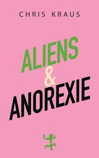 Cover: 9783957579362 | Aliens & Anorexie | Chris Kraus | Buch | Deutsch | 2021