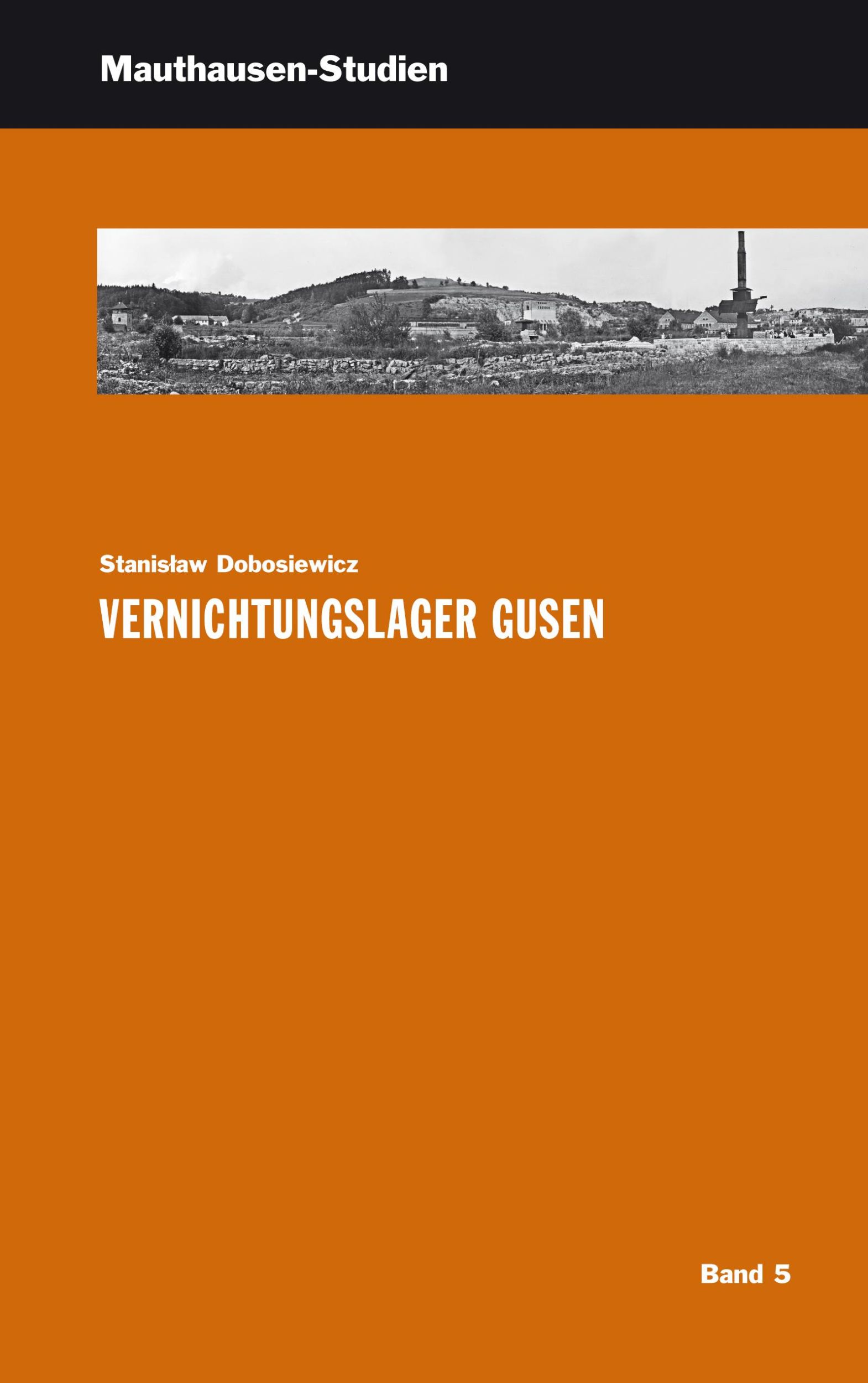 Cover: 9783950218350 | Vernichtungslager Gusen | Stanislaw Dobosiewicz | Taschenbuch | 392 S.