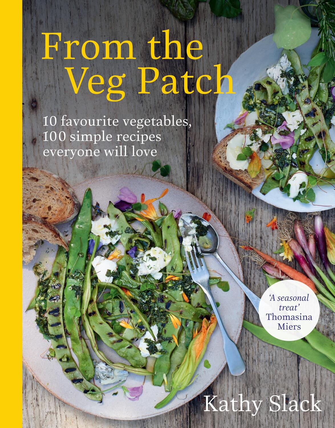 Cover: 9781529107968 | From the Veg Patch: 10 Favourite Vegetables, 100 Simple Recipes...