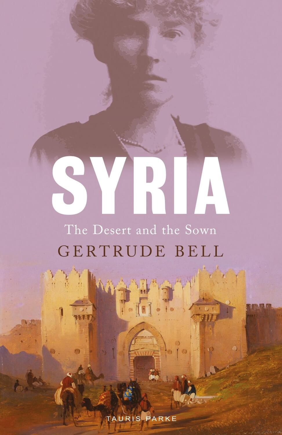 Cover: 9781838602307 | Syria | The Desert and the Sown | Gertrude Bell | Taschenbuch | 2019