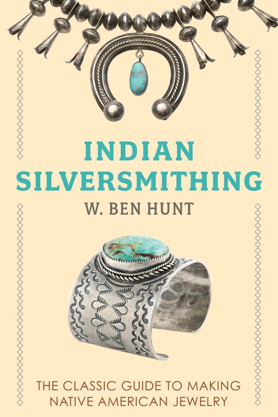 Cover: 9781648372629 | Indian Silver-Smithing | W. Ben Hunt | Taschenbuch | Paperback | 2023