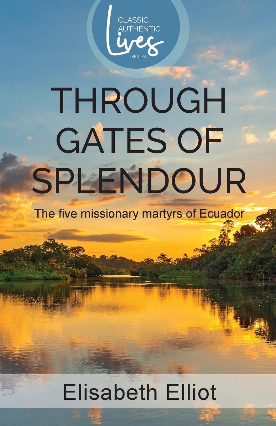 Cover: 9781850780342 | Through Gates of Splendour | The Five Missionary Martyrs of Ecuador