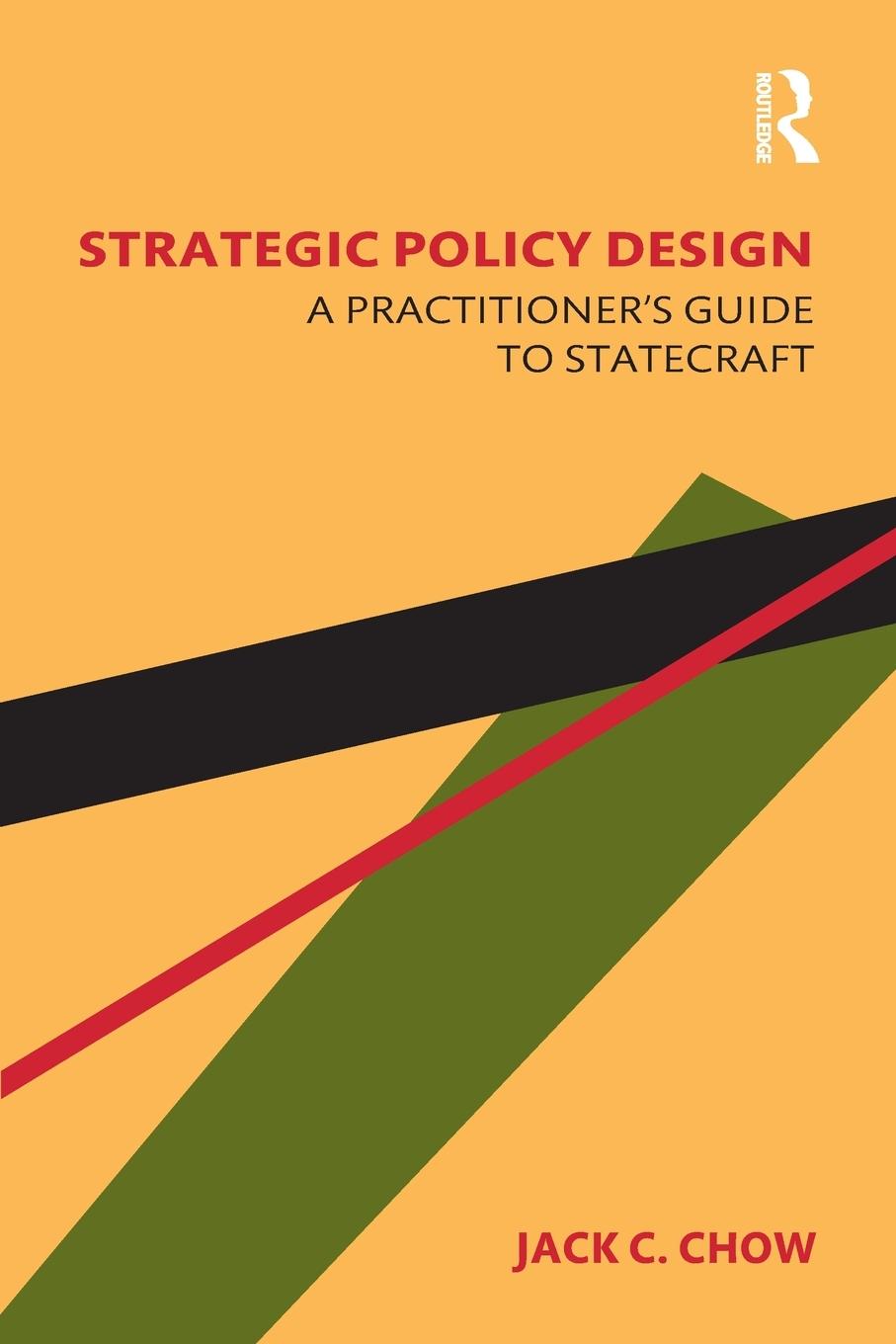 Cover: 9781032474694 | Strategic Policy Design | A Practitioner's Guide to Statecraft | Chow