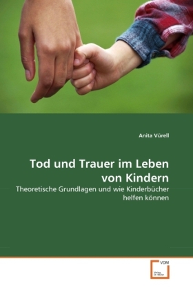 Cover: 9783639118223 | Tod und Trauer im Leben von Kindern | Anita Vürell | Taschenbuch