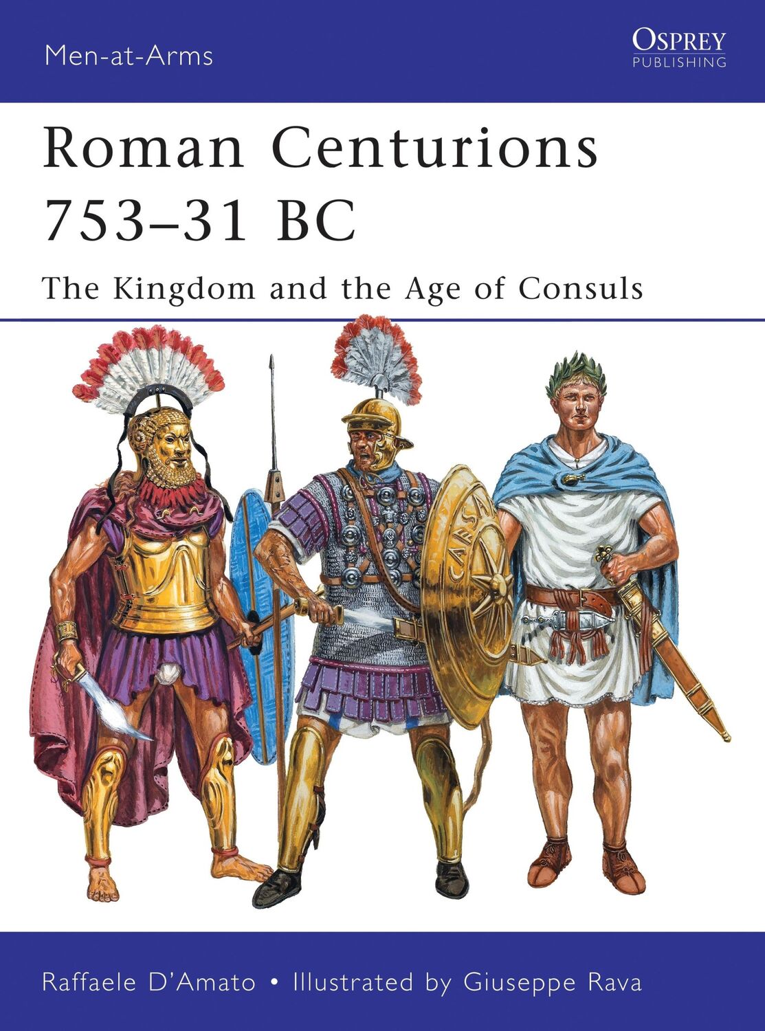 Cover: 9781849085410 | D'Amato, R: Roman Centurions 753-31 BC | Raffaele D'Amato | Buch