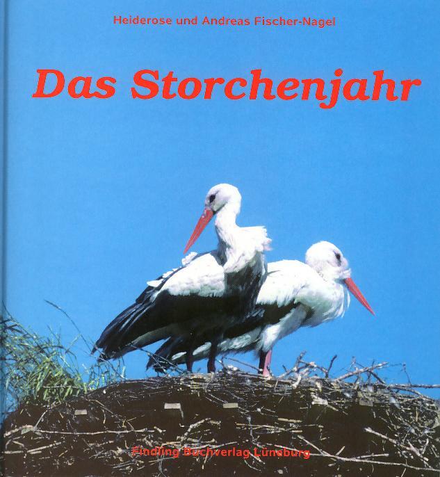 Cover: 9783930038190 | Das Storchenjahr | Heiderose Fischer-Nagel (u. a.) | Buch | Deutsch