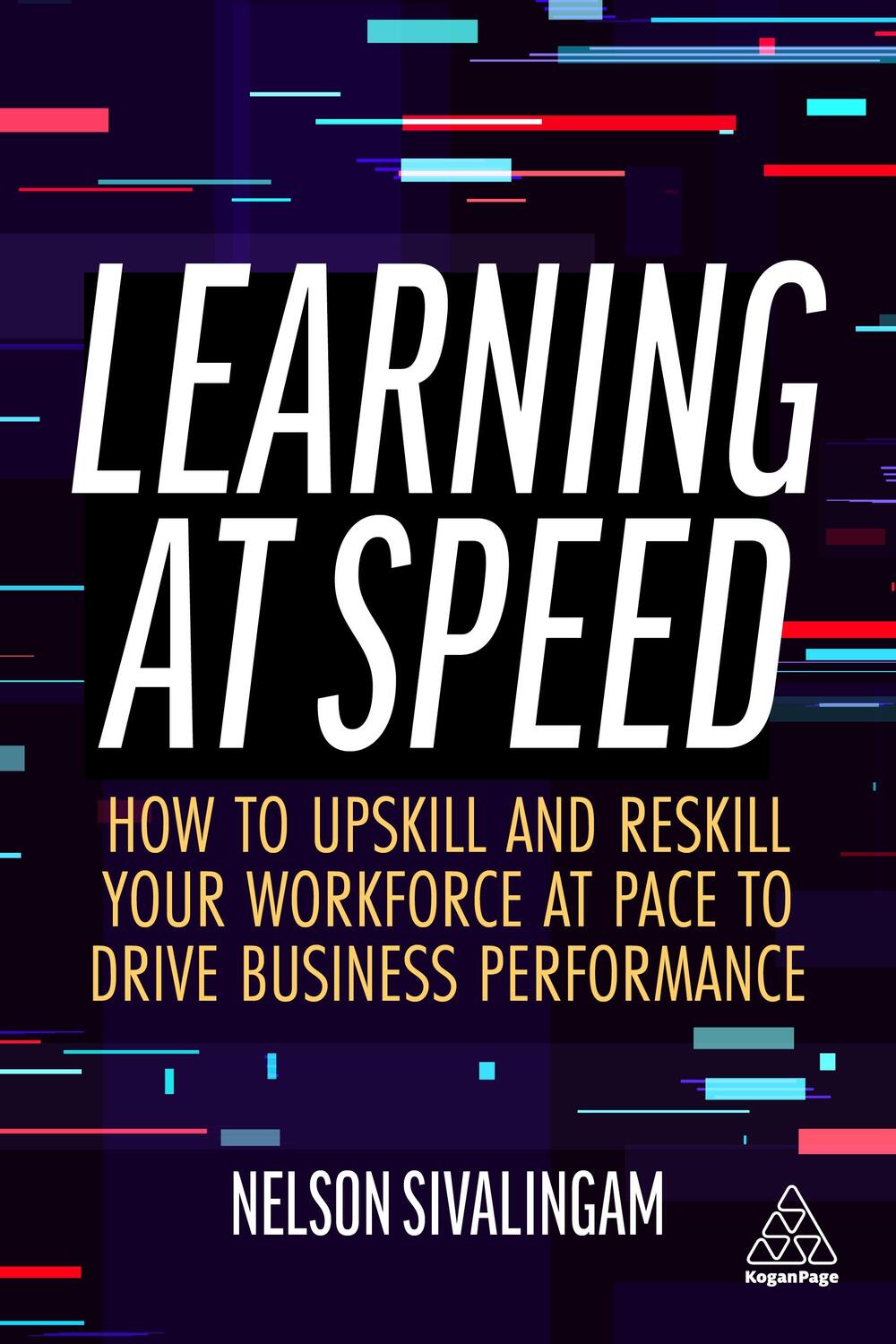 Cover: 9781398603103 | Learning at Speed: How to Upskill and Reskill Your Workforce at...