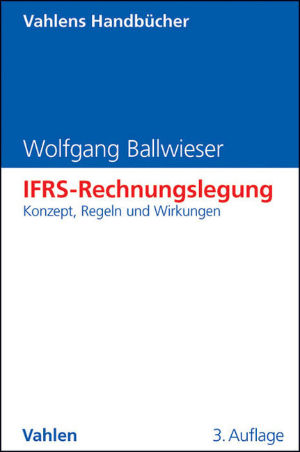 Cover: 9783800645626 | IFRS-Rechnungslegung | Konzept, Regeln und Wirkungen | Ballwieser