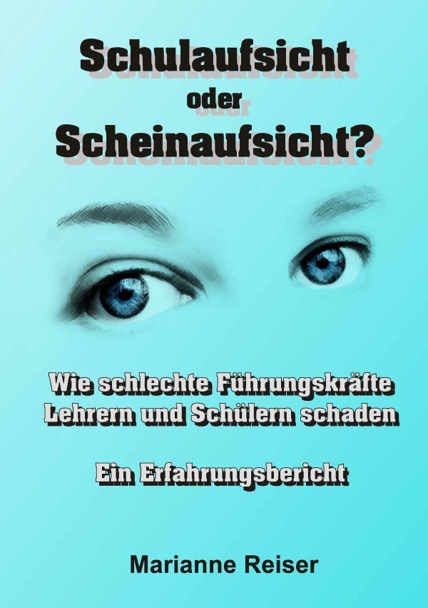 Cover: 9783741852855 | Schulaufsicht oder Scheinaufsicht? | Marianne Reiser | Taschenbuch