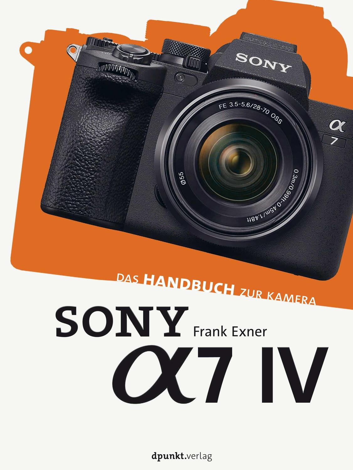Cover: 9783864909061 | Sony Alpha 7 IV | Das Handbuch zur Kamera | Frank Exner | Buch | 2022