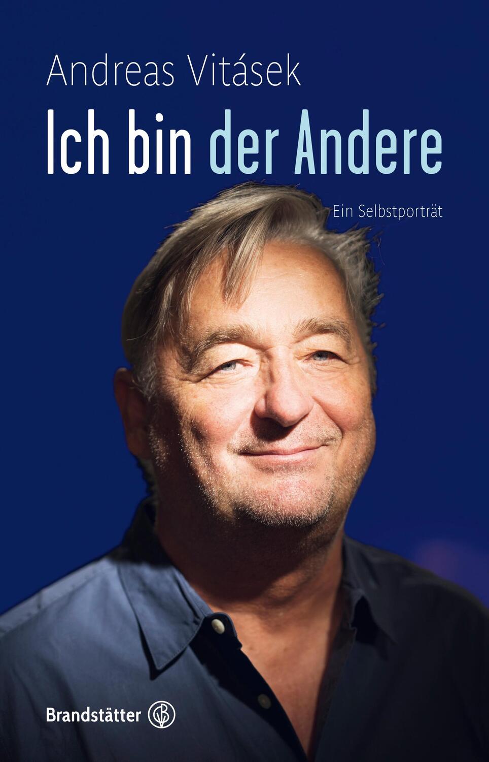 Cover: 9783710605994 | Ich bin der Andere | Ein Selbstporträt | Andreas Vitásek | Buch | 2022