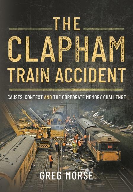 Cover: 9781399073028 | The Clapham Train Accident | Greg Morse | Buch | Englisch | 2023