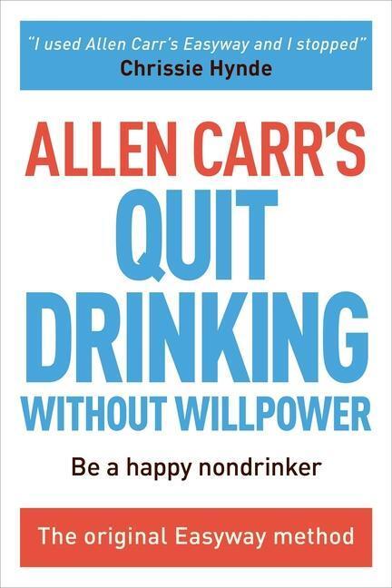 Cover: 9781784045418 | Allen Carr's Quit Drinking Without Willpower: Be a Happy Nondrinker