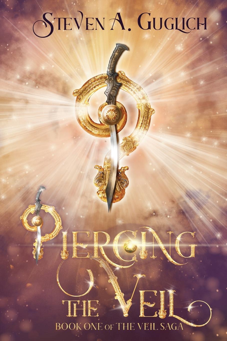 Cover: 9798987591604 | Piercing the Veil | Book One of The Veil Saga | Steven A Guglich